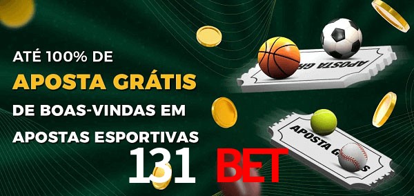131 bet Ate 100% de Aposta Gratis